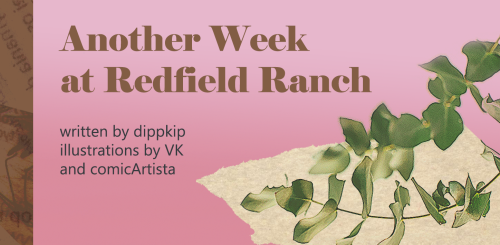 Title: Another Week at Redfield RanchAuthor: dippkipArtists: VK and comicArtistAWord Count: 18KRatin