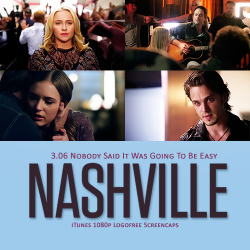 hq-screencaps:  Nashville 3.06 Nobody Said It Was Going To Be Easy ↳ 2,568 1080p logofree screencaps