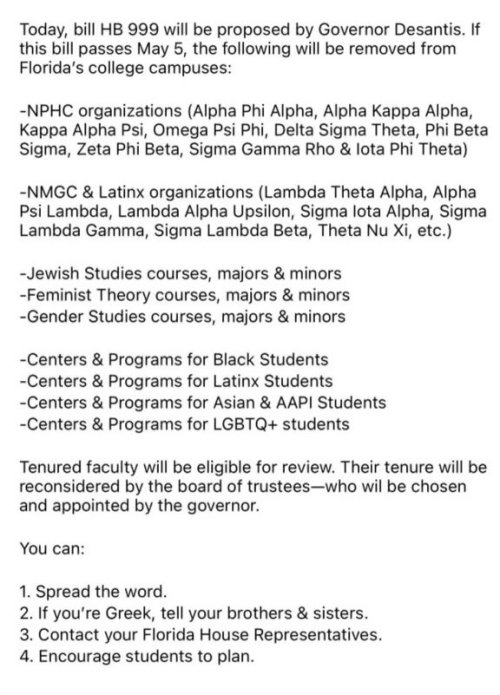 soberscientistlife:Today House Bill 999 will be propsed by Governor Ron Desantis. If the bill passes May 5, the following will be removed from Florida’s college campuses. Spread the word. Stop DeSantis’ hate from spreading.