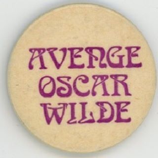 lgbt-history-archive:Avenge Oscar Wilde" pinback, Gay Liberation Front, London, c. 1970. On the