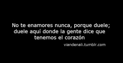 No te enamores, porque duele…  ~V.