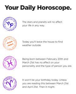 iraffiruse:  Your Daily Horoscope  yea horoscopes&hellip; made me laugh