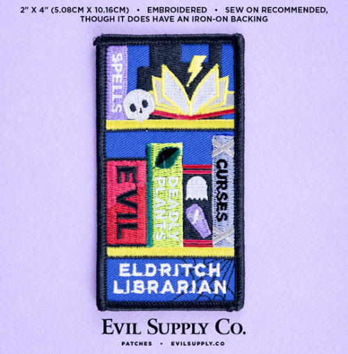 Eldritch Librarian patch ($4.00)Spells, Evil, Deadly Plants, Curses. You either work for an institut