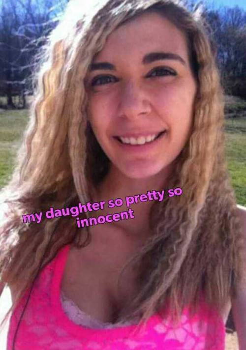 tattooednwhite: My daughter is such a slut. Every hundred reblogs I will release another picture of 