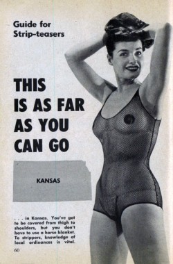 radi0pig:   Some shots of Bettie Page in a 1953 issue of Carnival magazine. Page demonstrating for readers the various legal constraints on disrobement for strippers in different states, with Kansas being the most conservative and Louisiana being the