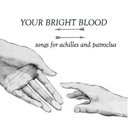  lknopes: your bright blood: songs for the best of the greeks, for learning how to love the sun and how blood tastes like salt and rust in your mouth, for two hands reaching for each other in the darkness. for brittany [listen] 