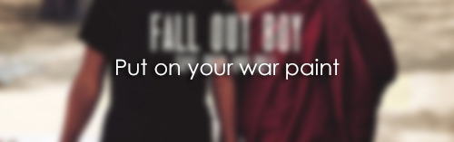 jaimeowpurrciado:  Opening Words ➙ Fall Out Boy   