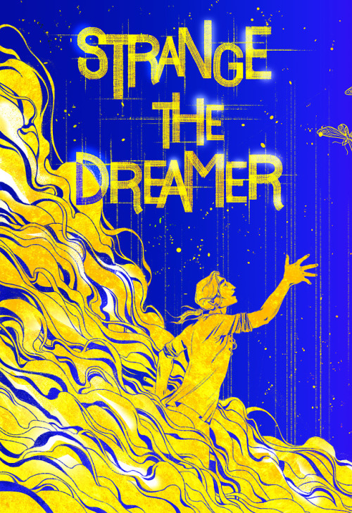 STRANGE THE DREAMER AHHH I’ve read this 5 times and I’ve died 5 times, lazlo and sarai d