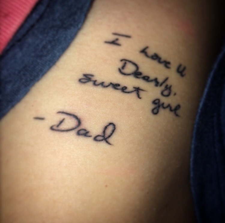  — First tattoo in my dads handwriting. from a letter...