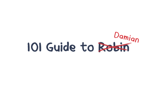 otter-the-author:  101 Guide to Robin DamianThanks everyone for the support :)