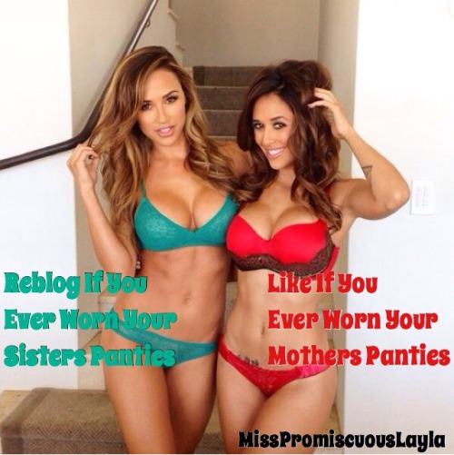 misspromiscuouslayla:Reblog If You Ever Worn Your Sisters Panties Like If You Ever Worn Your Mothers