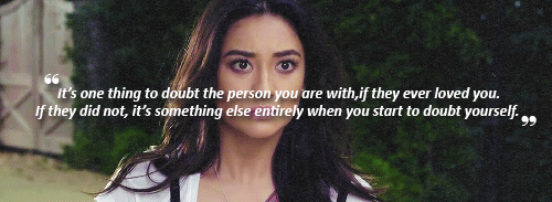 prettylittleliarsfans-a:The Liars + Favorite Quotes