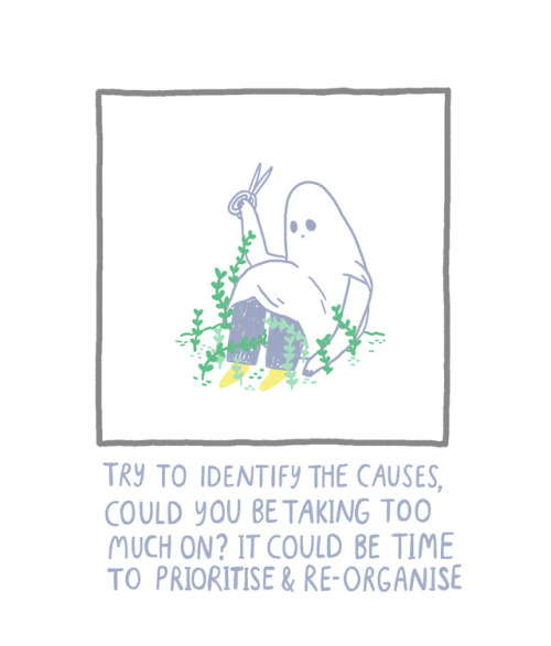 thesadghostclub: Feeling overwhelmed affects all of us, but if it’s becoming a constant source of anxiety and taking it’s toll, it’s time to try and make some changes. Remember all you can do is your best, be kind to yourself and try and prioritise