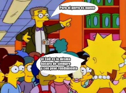 huaso-maulino:  pronto volvera el verdadero rey CS  Translation:Smithers: but the dog is new!Lisa: Call of Duty is the same shit every year and with worse additions.