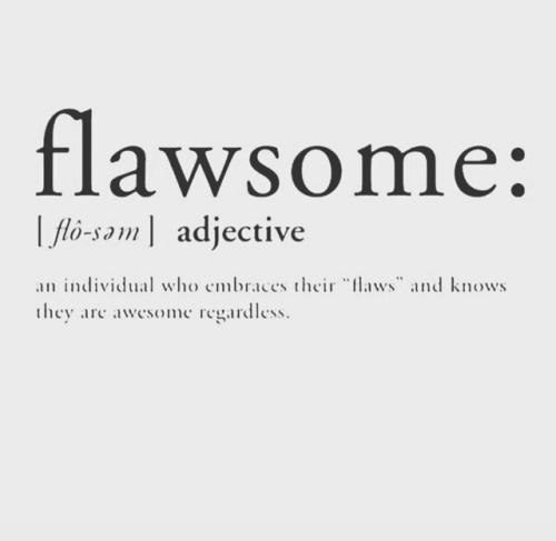 Stay Flawsome!