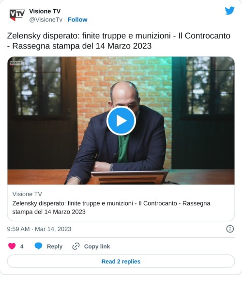 Zelensky disperato: finite truppe e munizioni - Il Controcanto - Rassegna stampa del 14 Marzo 2023 https://t.co/bxHfjP8fDx  — Visione TV (@VisioneTv) March 14, 2023