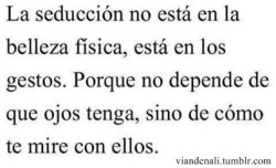 No son tus ojos es la manera en que me miras, no son tus labios es como me besas, no son tus abrazos si no como me siento, no es tu belleza eres tu y todo lo que me haces sentir&hellip;