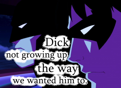  Young Justice fans problem #213: Dick not growing up the way we wanted him toRequested by Anonymo