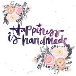 quotes:  Happiness is handmade