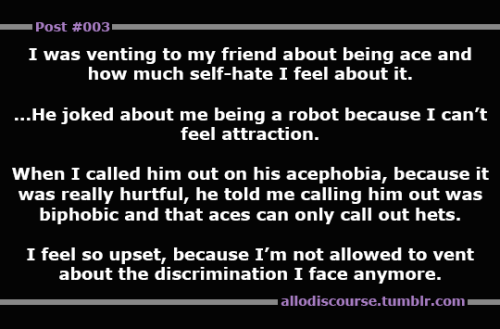 Post #003, submitted by Anonymous.“I was venting to my friend about being ace and how much self-hate