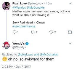 grimphantom2: coonfootproductions:  saltikitti: McDonalds basically scammed a bunch of people with their Szechuan Sauce, Wendy’s is taking full advantage of it, and I am LIVING This is extra funny to me because I too went to Wendy’s after not getting