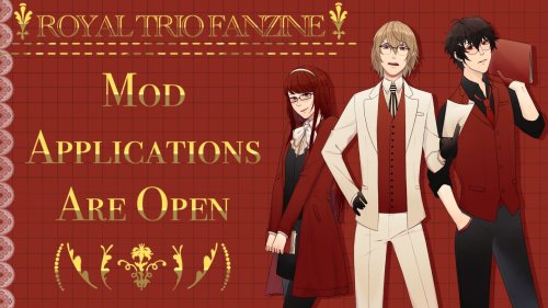 royaltriofanzine: Greetings, Royals! Mod Applications Are Open!!! We are looking for: Graphic design