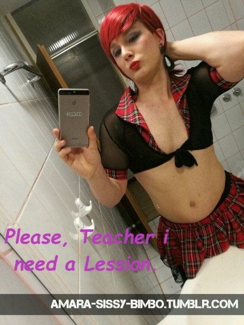 amara-sissy-bimbo:Please i need your Lession,i was a Bad Girl.would love to go to school with you, y