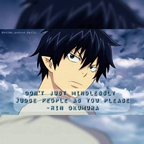 Anime: Blue Exorcist  #Anime #quotes #daily #animequotes #dailyquotes #otaku #ecchi #quote #cosplay 