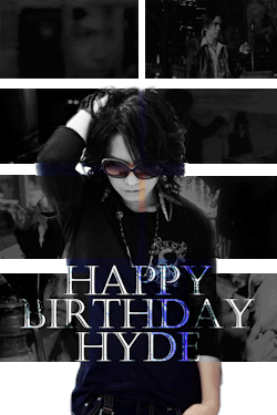 fladorphae: Happy 46th Birthday, Hyde-san! - 01.29 
