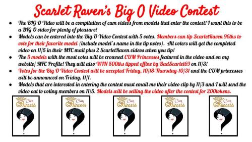 scarletsplace:Enter the Scarlet Raven Big o Video Contest! Who will be the 5 CUM Princess?? Vote by 