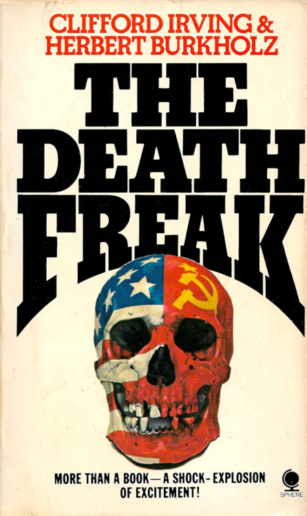 The Death Freak, by Clifford Irving &amp; Herbert Burkholz (Sphere, 1979).From eBay.