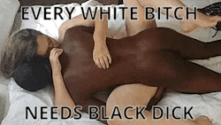 sissylovebbc77:  Yes because that what we are black cock sluts 