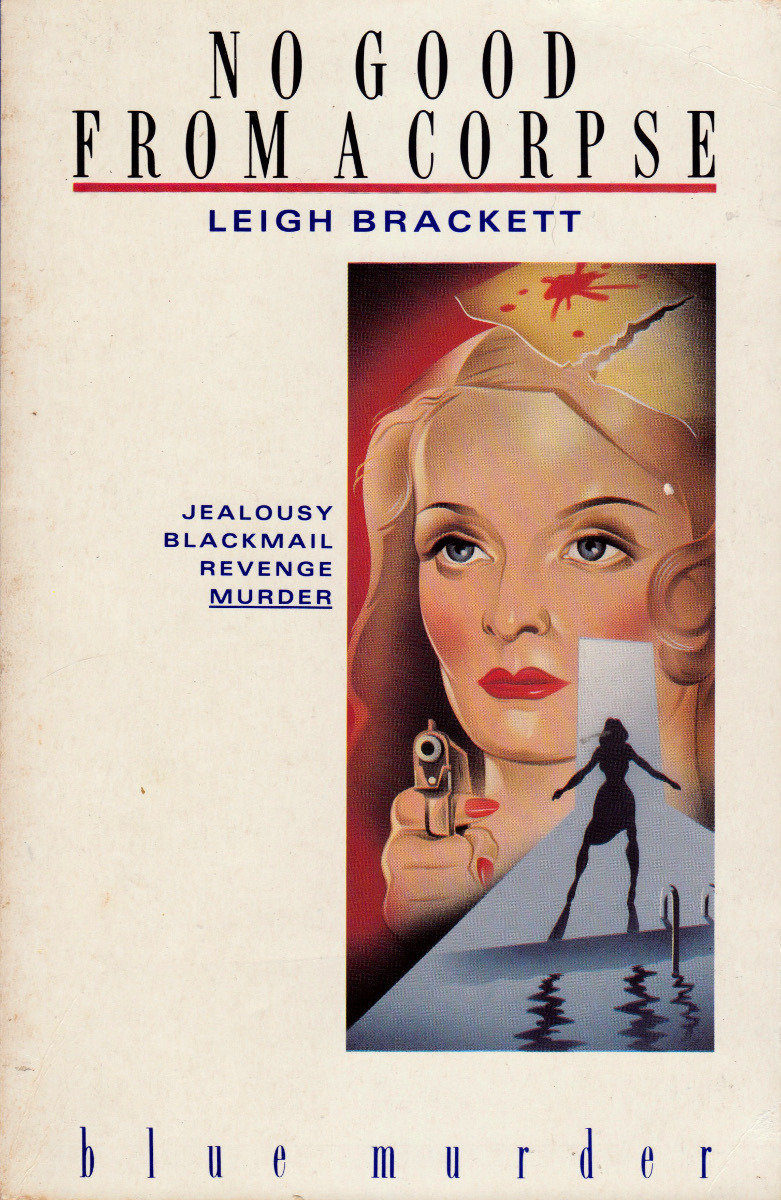 No Good From A Corpse, by Leigh Brackett (Blue Murder, 1989). From Ebay.