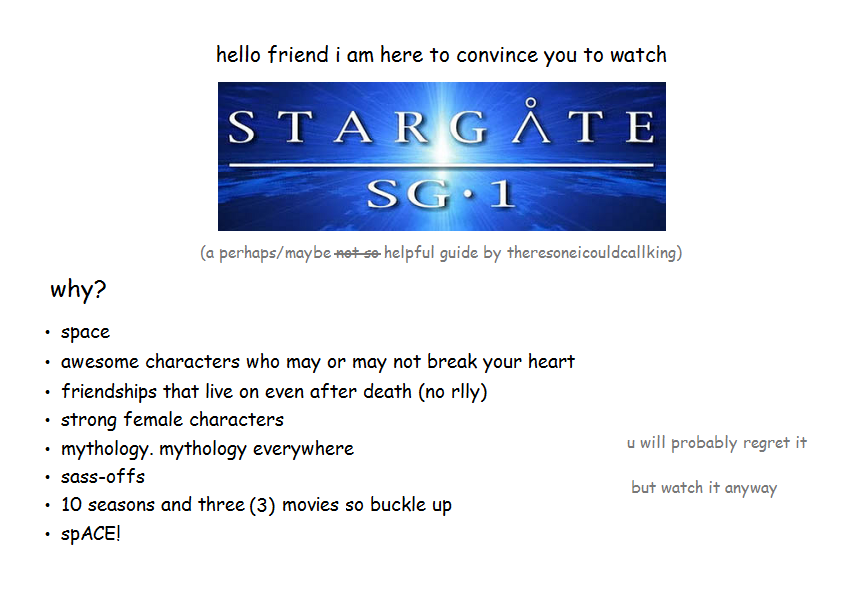 1989nihil:  theresoneicouldcallking:   And when you’re done with SG-1 seaons 1