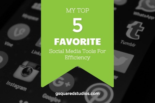 My Top 5 Favorite Social Media Tools For