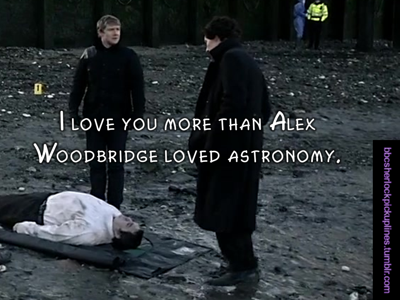 â€œI love you more than Alex Woodbridge loved astronomy.â€