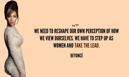 knowlescarters:  Favorite Artists: BEYONCÉ “We teach girls to shrink themselves, to make themselves smaller. We say to girls: “You can have ambition, but not too much. You should aim to be successful, but not too successful, otherwise, you will