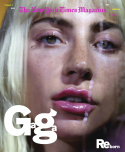 ladyxgaga:  Lady Gaga on the cover of New York Times, on newsstands October 7th.