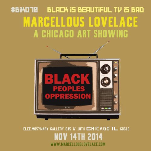 marcellouslovelace: NOV 14 2014 | ‪#‎BIKO70‬ PRESENTS: BLACK IS BEAUTIFUL TV IS BAD | MARCE