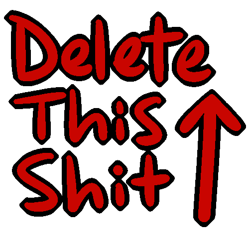 custom-emojis: A “Delete this shit” Emoji. both pointing down and up, for PK replies or whatever :’)