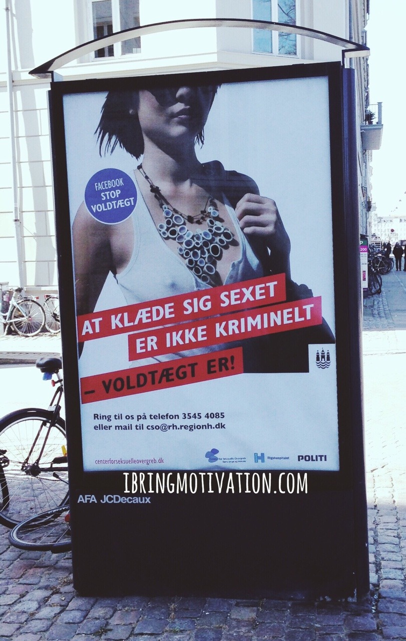 fitbe-i:  ibringmotivation:  “Dressing sexy isn’t illegal. Rape is!” Denmark,