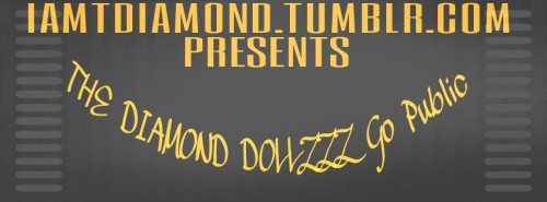 iamtdiamond: No Location Details Will Be Released, In Order To Protect My Diamond Dollzzz, I Only Ha