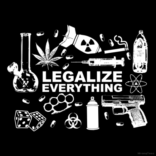 wrongtees: Time to end the war on everything. Legalize it all!Shirt of the day just $10 at WrongTees
