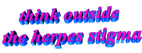 If you have herpes it doesn’t mean you’re “dirty” or a bad person — it simply means you’re a normal 