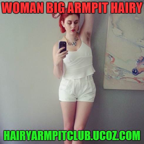 hairyarmpitclub: woman big armpit hairy