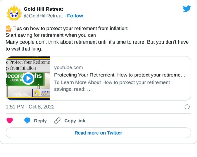 💁Tips on how to protect your retirement from inflation: Start saving for retirement when you can Many people don’t think about retirement until it’s time to retire. But you don’t have to wait that long. https://t.co/XGxPFRxDaR — Gold Hill Retreat (@GoldHillRetreat) October 8, 2022