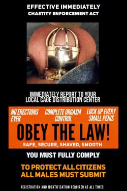 tonitheblonde:  “All males must submit to wearing a chastity device!”  Write your congressman  to get this law passed today.