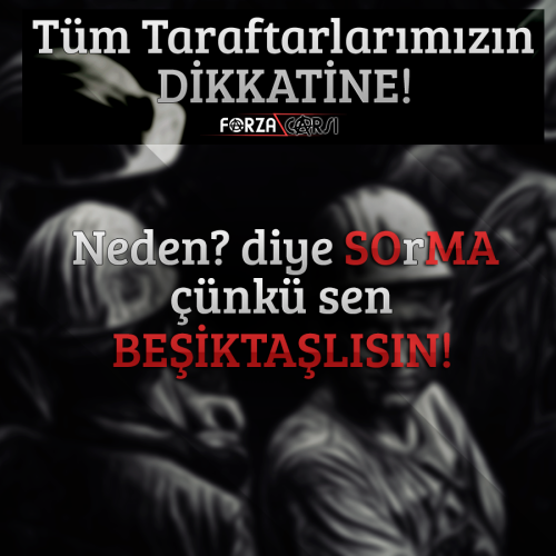 TÜM TARAFTARLARIMIZIN DİKKATİNE ! ( Önemli Duyuru ) - Cumartesi günü oynanılacak olan ( Beşiktaş - G