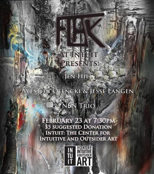 FLAK Performance SeriesThursday, February 23, 2017
7:30 p.m.
$5 suggested donation at the door
FLAK returns to Intuit for an evening of musical and improvisational performances. Join us for an unforgettable night of experimental music.
Lineup:
NbN...