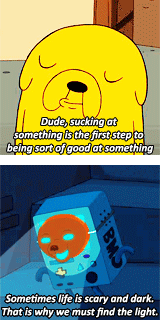 thechocolatebrigade:  stelmarias:  Advice from Adventure Time (x)  Nothing was more terrifying then when I watched Adventure Time stoned. 